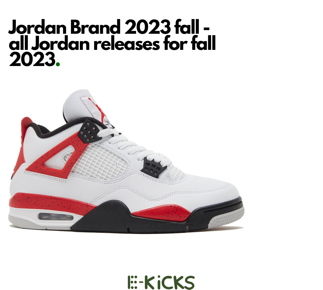 Jordan Brand 2023 fall - all Jordan releases for fall 2023